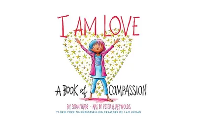I Am Love: A Book of Compassion by Susan Verde