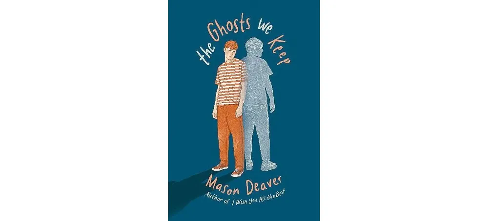 The Ghosts We Keep by Mason Deaver