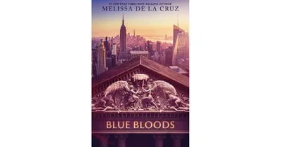 Blue Bloods (Blue Bloods Series #1) by Melissa de la Cruz