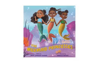 The Mermaid Princesses- A Sister Tale by Maya Cameron-Gordon