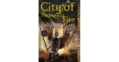 City of Heavenly Fire (The Mortal Instruments Series #6) by Cassandra Clare