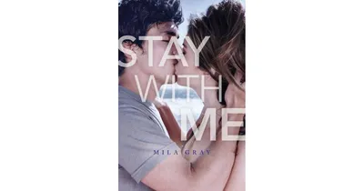 Stay with Me by Mila Gray