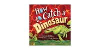 How to Catch a Dinosaur (How to Catch... Series) by Adam Wallace