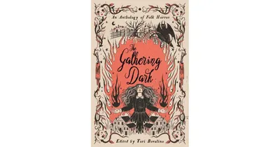 The Gathering Dark: An Anthology of Folk Horror by Tori Bovalino