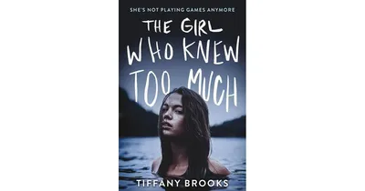 The Girl Who Knew Too Much by Tiffany Brooks