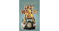 Last Violent Call: A Foul Thing; This Foul Murder by Chloe Gong