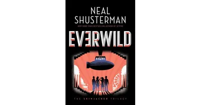 Everwild (Skinjacker Trilogy #2) by Neal Shusterman