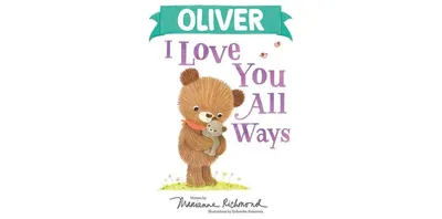 Oliver I Love You All Ways by Marianne Richmond