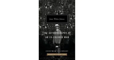 The Autobiography of an Ex-Colored Man: Introduction by Gregory Pardlo by James Weldon Johnson