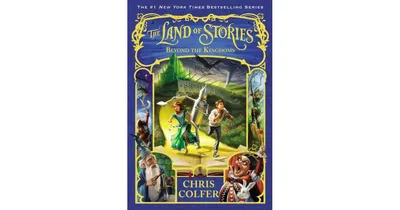 Beyond the Kingdoms The Land of Stories Series 4 by Chris Colfer