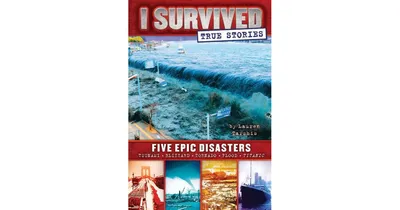 Five Epic Disasters I Survived True Stories Series 1 by Lauren Tarshis