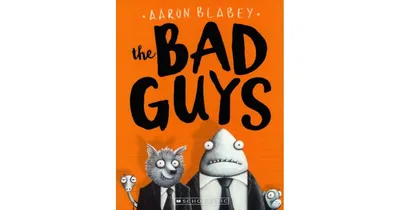 The Bad Guys The Bad Guys Series 1 Turtleback School and Library Binding Edition by Aaron Blabey