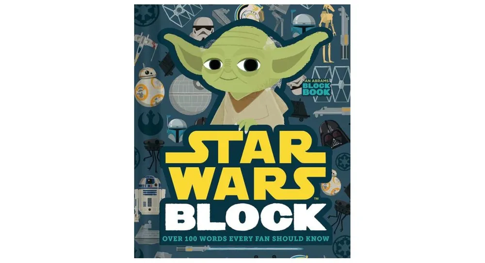 Star Wars Block (An Abrams Block Book): Over 100 Words Every Fan Should Know by Lucasfilm Ltd