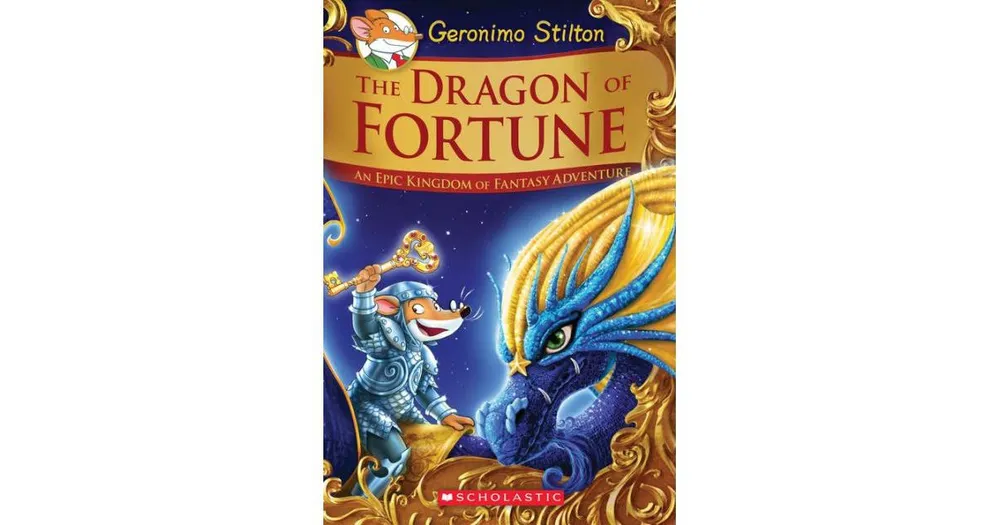 Geronimo Stilton and the Kingdom of Fantasy Ser.: The Dragon of Fortune (Geronimo  Stilton and the Kingdom of Fantasy: Special Edition #2) : An Epic Kingdom  of Fantasy Adventure by Geronimo Stilton (