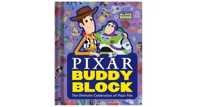 Pixar Buddy Block (An Abrams Block Book): The Ultimate Celebration of Pixar Pals by Pixar Studios