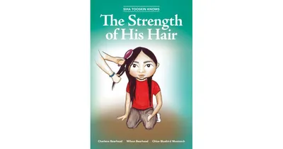 Siha Tooskin Knows the Strength of His Hair by Charlene Bearhead