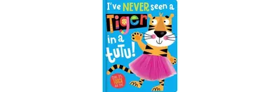 I've Never Seen a Tiger in a Tutu by Christie Hainsby