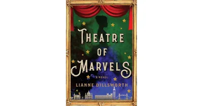 Theatre of Marvels by Lianne Dillsworth