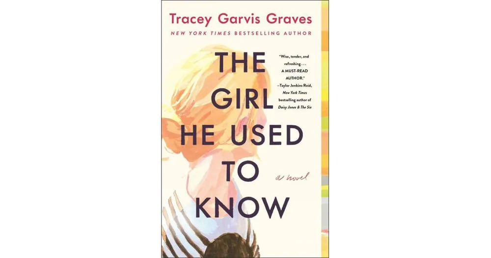 The Girl He Used to Know by Tracey Garvis Graves