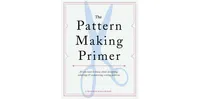 The Pattern Making Primer