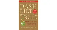 The Dash Diet Weight Loss Solution- 2 Weeks to Drop Pounds, Boost Metabolism, and Get Healthy by Marla Heller