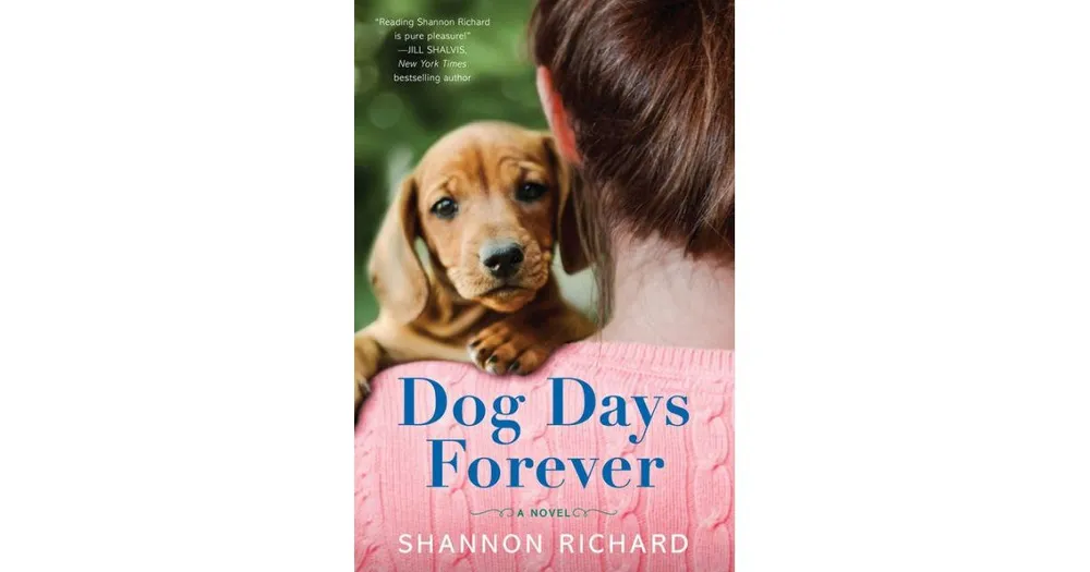 Dog Days Forever- A Novel by Shannon Richard