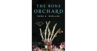 The Bone Orchard by Sara A. Mueller