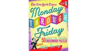 The New York Times Monday Through Friday Easy to Tough Crossword Puzzles Volume 9- 50 Puzzles from the Pages of the New York Times by The New York Tim