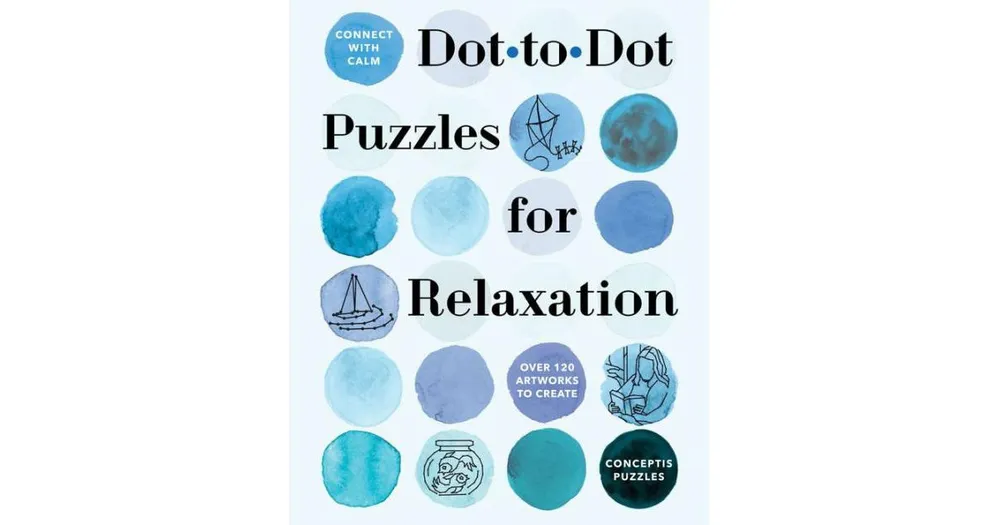 Connect with Calm- Dot-to-Dot Puzzles for Relaxation by Conceptis Puzzles