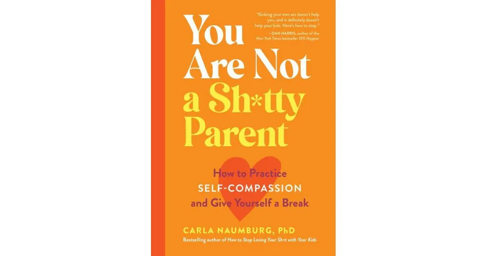 You Are Not a Sh*tty Parent- How to Practice Self