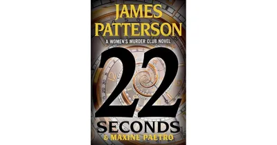 22 Seconds (Women's Murder Club Series #22) by James Patterson