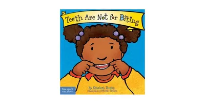 Teeth Are Not for Biting (Best Behavior Series) by Elizabeth Verdick