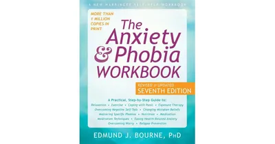 The Anxiety and Phobia Workbook by Edmund J. Bourne PhD
