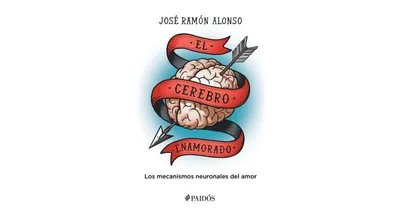 El cerebro enamorado by Jos Ram n Alonso