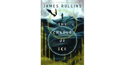 The Cradle of Ice by James Rollins