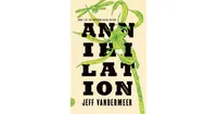 Annihilation (Southern Reach Trilogy #1) by Jeff VanderMeer
