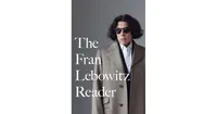 The Fran Lebowitz Reader by Fran Lebowitz