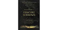 The Dictionary of Obscure Sorrows by John Koenig