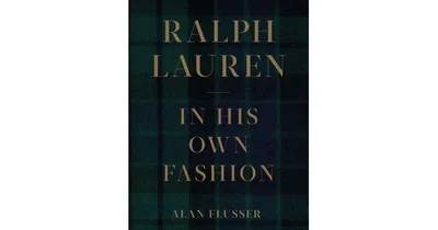 Ralph Lauren- In His Own Fashion by Alan Flusser