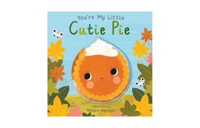 You're My Little Cutie Pie by Nicola Edwards