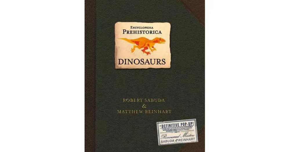 Dinosaurs (Encyclopedia Prehistorica Series) by Robert Sabuda