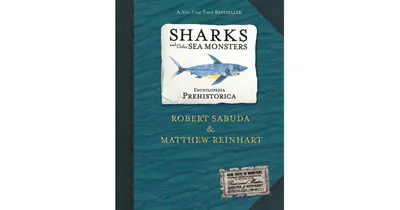 Sharks and Other Sea Monsters (Encyclopedia Prehistorica Series) by Robert Sabuda