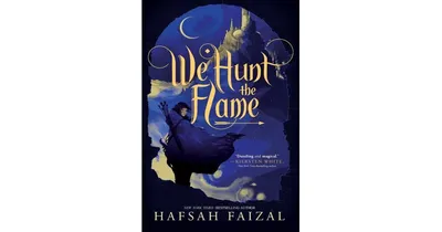 We Hunt The Flame Sands of Arawiya Series 1 by Hafsah Faizal