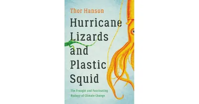 Hurricane Lizards and Plastic Squid