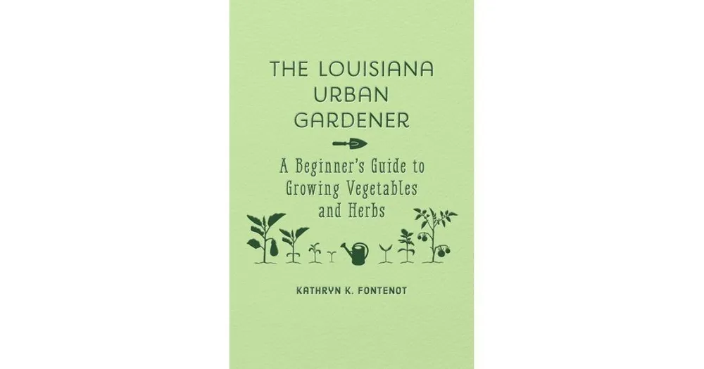 The Louisiana Urban Gardener