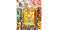 It's Always Freezer Season, How to Freeze Like a Chef with 100 Make