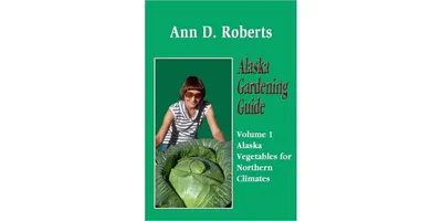 Alaska Gardening Guide