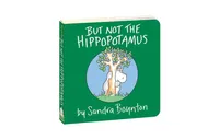 But Not the Hippopotamus by Sandra Boynton