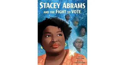 Stacey Abrams and the Fight to Vote by Traci N. Todd
