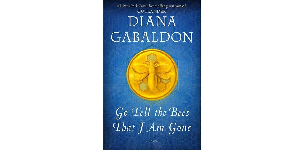 Go Tell The Bees That I Am Gone Outlander Series #9 by Diana Gabaldon